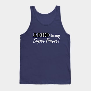 ADHD is my Super Power 2 Tank Top